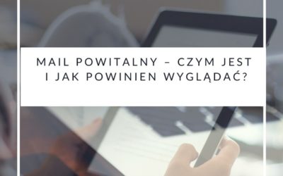 Mail powitalny – czym jest i jak powinien wyglądać?