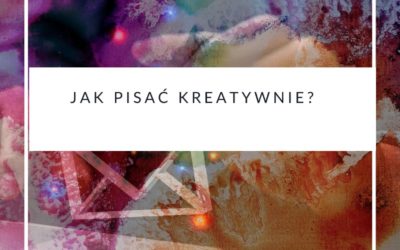 Jak pisać kreatywnie?