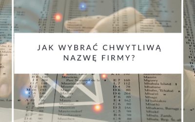 Jak wybrać chwytliwą nazwę firmy?