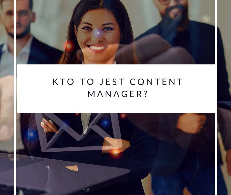 Kto to jest content manager