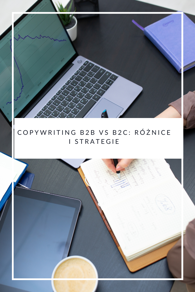 Copywriting B2B Vs B2C: Różnice I Strategie - E-WordPower