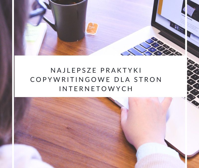 Najlepsze praktyki copywritingowe dla stron internetowych