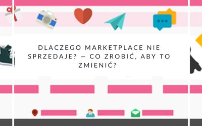 Dlaczego marketplace nie sprzedaje? — Co zrobić, aby to zmienić?