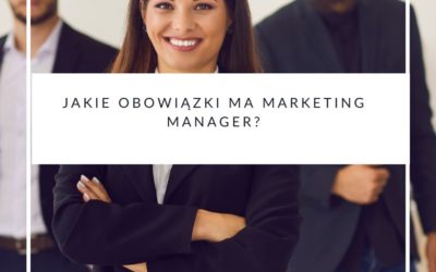 Jakie obowiązki ma marketing manager?