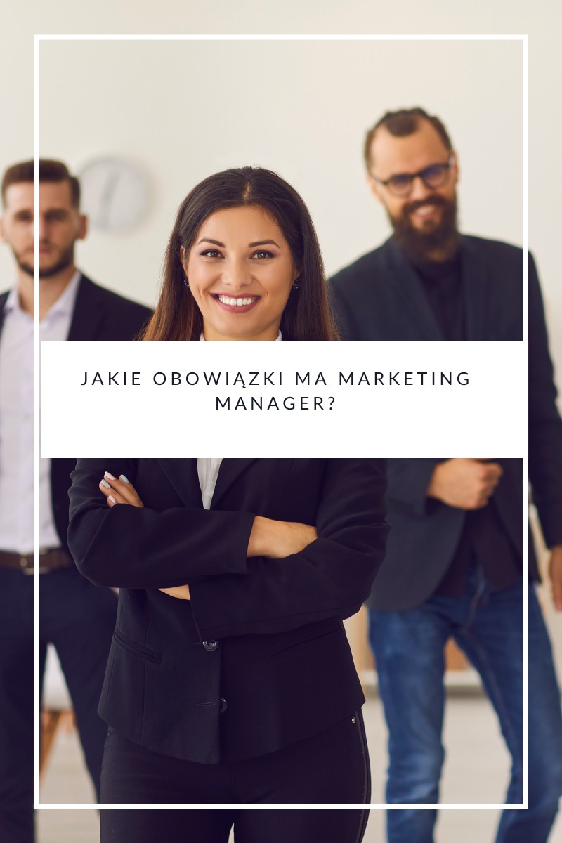 Jakie obowiązki ma marketing manager