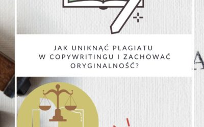 Jak uniknąć plagiatu w copywritingu i zachować oryginalność?