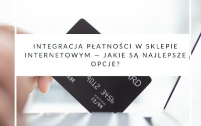 Integracja płatności w sklepie internetowym