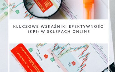 Kluczowe wskaźniki efektywności (KPI) w sklepach online