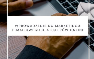 Wprowadzenie do marketingu e-mailowego dla sklepów online