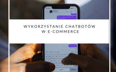 Wykorzystanie chatbotów w e-commerce