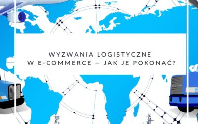 Wyzwania logistyczne w e-commerce —  jak je pokonać?