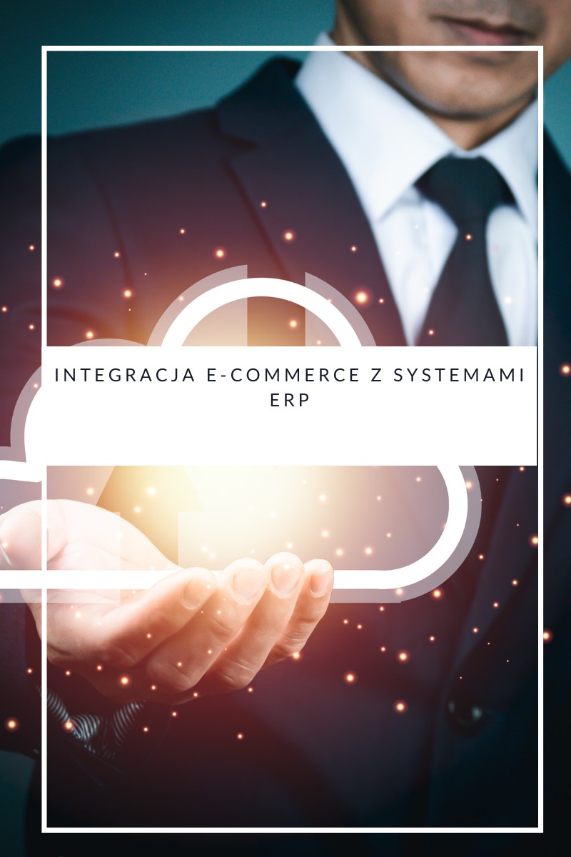 Integracja e-commerce z systemami ERP