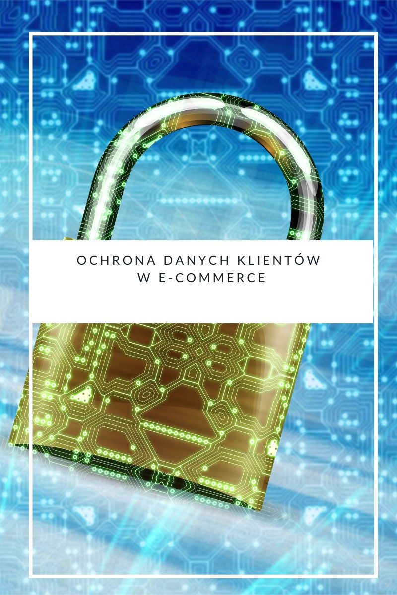 Ochrona danych klientów w e-commerce