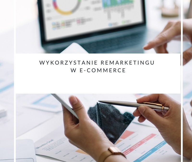 Wykorzystanie remarketingu w e-commerce