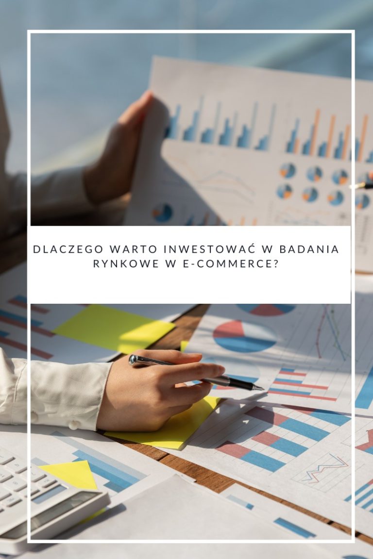 Dlaczego warto inwestować w badania rynkowe w e-commerce
