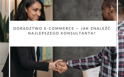 Doradztwo e-commerce — jak znaleźć najlepszego konsultanta?