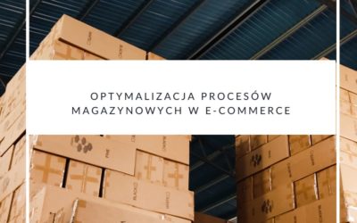 Optymalizacja procesów magazynowych w e-commerce