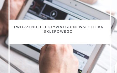 Tworzenie efektywnego newslettera sklepowego