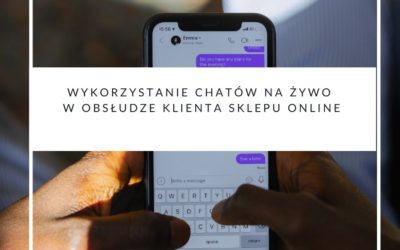 Wykorzystanie chatów na żywo w obsłudze klienta sklepu online