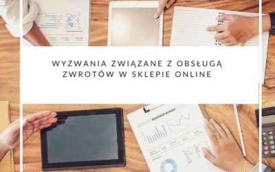 Wyzwania związane z obsługą zwrotów w sklepie online