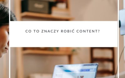 Co to znaczy robić content?