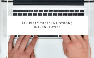 Jak pisać treści na stronę internetową?