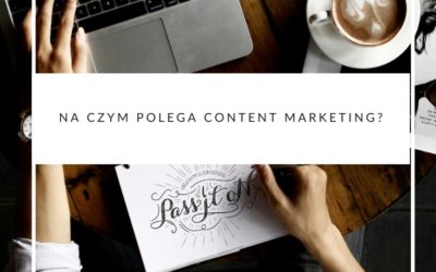 Na czym polega content marketing?