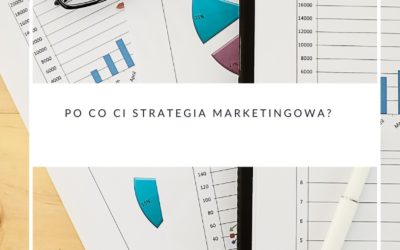 Po co Ci strategia marketingowa?