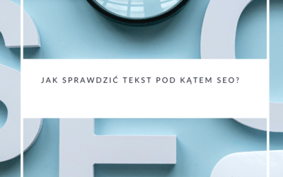 Jak sprawdzić tekst pod kątem SEO?