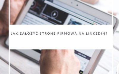 Jak założyć stronę firmową na LinkedIn?