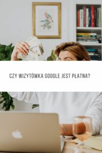 Czy wizytówka Google jest płatna?